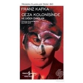 Ceza Kolonisinde ve Diğer Öyküler - Franz Kafka - Modern Klasikler Serisi