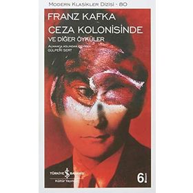Ceza Kolonisinde ve Diğer Öyküler - Franz Kafka - Modern Klasikler Serisi