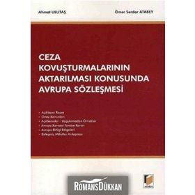 Ceza Kovuşturmalarının Aktarılması Konusunda Avrupa Sözleşmesi - Ahmet Ulutaş Ömer Serdar Atabey