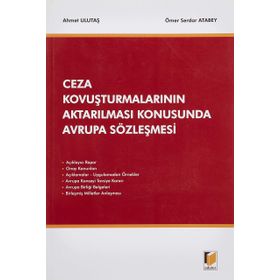 Ceza Kovuşturmalarının Aktarılması Konusunda Avrupa Sözleşmesi - Ahmet Ulutaş Ömer Serdar Atabey