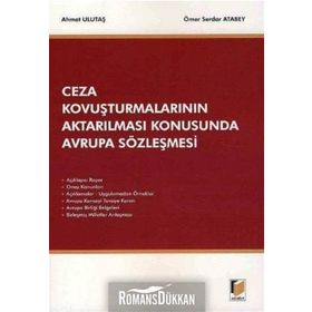 Ceza Kovuşturmalarının Aktarılması Konusunda Avrupa Sözleşmesi - Ahmet Ulutaş Ömer Serdar Atabey