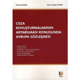 Ceza Kovuşturmalarının Aktarılması Konusunda Avrupa Sözleşmesi - Ahmet Ulutaş Ömer Serdar Atabey