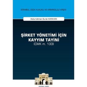 CEZA MAHKEMESI HUKUKUNDA ŞİRKET YÖNETİMİNE KAYYIM TAYINI - UĞUR ERSOY
