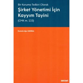 CEZA MAHKEMESI HUKUKUNDA ŞİRKET YÖNETİMİNE KAYYIM TAYINI - UĞUR ERSOY