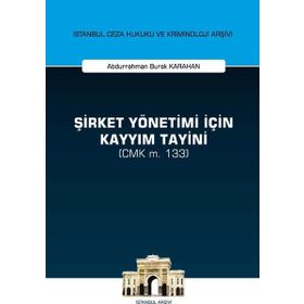 CEZA MAHKEMESI HUKUKUNDA ŞİRKET YÖNETİMİNE KAYYIM TAYINI - UĞUR ERSOY