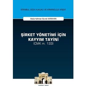 CEZA MAHKEMESI HUKUKUNDA ŞİRKET YÖNETİMİNE KAYYIM TAYINI - UĞUR ERSOY