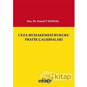 Ceza Muhakemesi Hukuku Pratik Çalışmaları - Zeynel T. Kangal