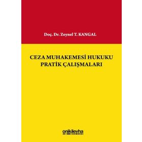 Ceza Muhakemesi Hukuku Pratik Çalışmaları - Zeynel T. Kangal