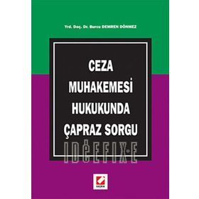 CEZA MUHAKEMESI HUKUKUNDA ÇAPRAZ SORGU - BURCU DEMREN DÖNMEZ
