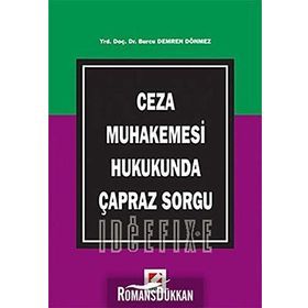 CEZA MUHAKEMESI HUKUKUNDA ÇAPRAZ SORGU - BURCU DEMREN DÖNMEZ