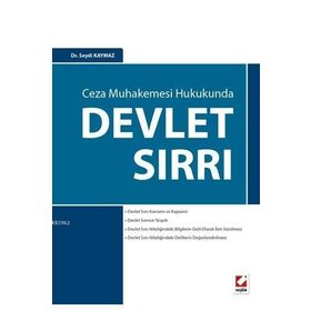 Ceza Muhakemesi Hukukunda Devlet Sırrı - Seydi Kaymaz