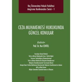 Ceza Muhakemesi Hukukunda Güncel Konular -Nur Centel