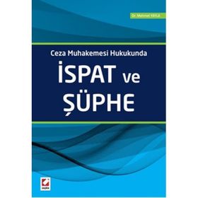 Ceza Muhakemesi Hukukunda İspat ve Şüphe - Mehmet Yayla