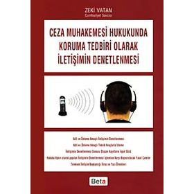 CEZA MUHAKEMESI HUKUKUNDA KORUMA TEDBIRI OLARAK İLETİŞİMİN DENETLENMESI - ZEKI VATAN