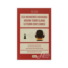 CEZA MUHAKEMESI HUKUKUNDA KORUMA TEDBIRI OLARAK İLETİŞİMİN DENETLENMESI - ZEKI VATAN