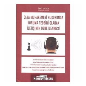 CEZA MUHAKEMESI HUKUKUNDA KORUMA TEDBIRI OLARAK İLETİŞİMİN DENETLENMESI - ZEKI VATAN