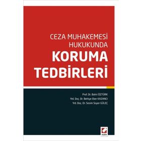 Ceza Muhakemesi Hukukunda Koruma Tedbirleri - Bahri Öztürk Behiye Eker Kazancı Sesim Soyer Güleç