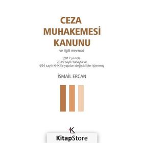 Ceza Muhakemesi Kanunu ve İlgili Mevzuat - İsmail Ercan