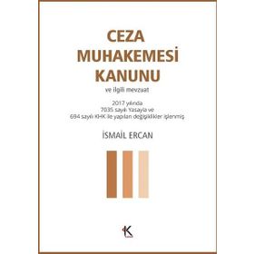 Ceza Muhakemesi Kanunu ve İlgili Mevzuat - İsmail Ercan