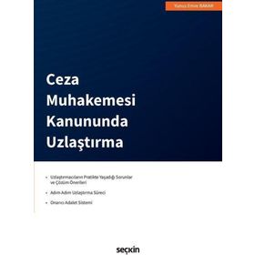 Ceza Muhakemesi Kanununda Uzlaştırma-Yunus Emre Bakar