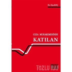 CEZA MUHAKEMESINDE KATILAN - ZIYA KOÇ