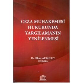Ceza Muhakemesinde Yargılamanın Yenilenmesi - Dilaver Nişancı