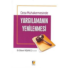 Ceza Muhakemesinde Yargılamanın Yenilenmesi - Dilaver Nişancı