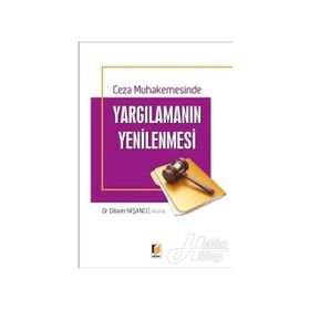Ceza Muhakemesinde Yargılamanın Yenilenmesi - Dilaver Nişancı