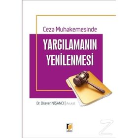 Ceza Muhakemesinde Yargılamanın Yenilenmesi - Dilaver Nişancı