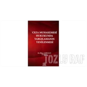 Ceza Muhakemesinde Yargılamanın Yenilenmesi - Dilaver Nişancı