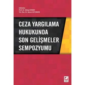 Ceza Yargılama Hukukunda Son Gelişmeler Sempozyumu - Süheyl Donay Aysun Altunkaş