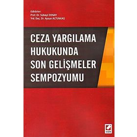 Ceza Yargılama Hukukunda Son Gelişmeler Sempozyumu - Süheyl Donay Aysun Altunkaş
