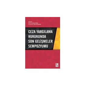 Ceza Yargılama Hukukunda Son Gelişmeler Sempozyumu - Süheyl Donay Aysun Altunkaş