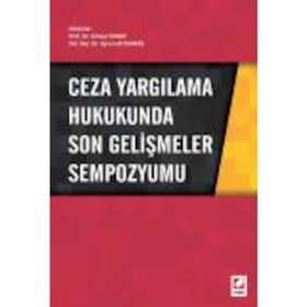 Ceza Yargılama Hukukunda Son Gelişmeler Sempozyumu - Süheyl Donay Aysun Altunkaş