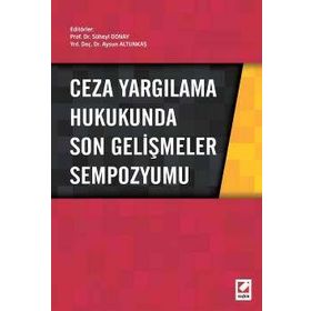 Ceza Yargılama Hukukunda Son Gelişmeler Sempozyumu - Süheyl Donay Aysun Altunkaş