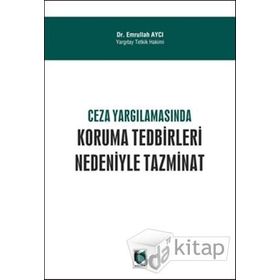 Ceza Yargılamasında Koruma Tedbirleri Nedeniyle Tazminat - Emrullah Aycı