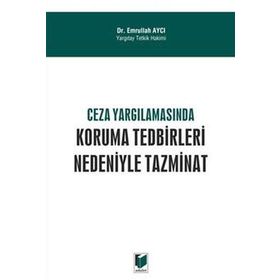 Ceza Yargılamasında Koruma Tedbirleri Nedeniyle Tazminat - Emrullah Aycı