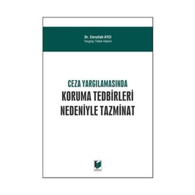 Ceza Yargılamasında Koruma Tedbirleri Nedeniyle Tazminat - Emrullah Aycı