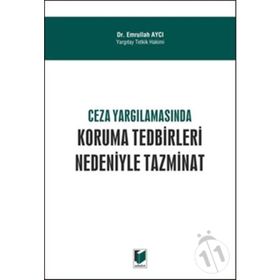 Ceza Yargılamasında Koruma Tedbirleri Nedeniyle Tazminat - Emrullah Aycı