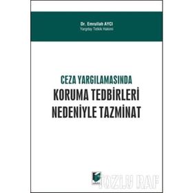 Ceza Yargılamasında Koruma Tedbirleri Nedeniyle Tazminat - Emrullah Aycı