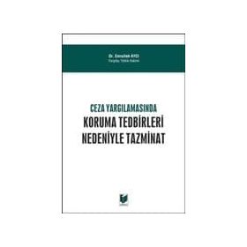 Ceza Yargılamasında Koruma Tedbirleri Nedeniyle Tazminat - Emrullah Aycı