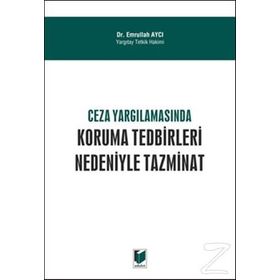 Ceza Yargılamasında Koruma Tedbirleri Nedeniyle Tazminat - Emrullah Aycı