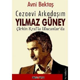CEZAEVI ARKADAŞIM YILMAZ GÜNEY - AVNI BEKTAŞ