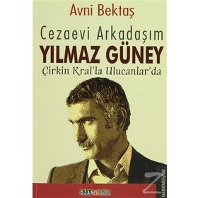CEZAEVI ARKADAŞIM YILMAZ GÜNEY - AVNI BEKTAŞ