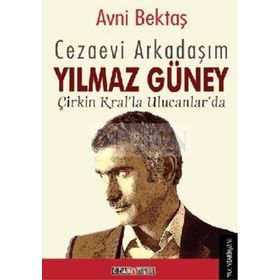 CEZAEVI ARKADAŞIM YILMAZ GÜNEY - AVNI BEKTAŞ
