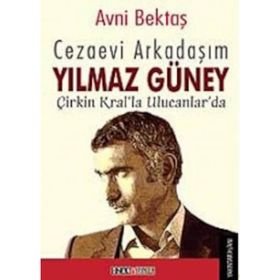 CEZAEVI ARKADAŞIM YILMAZ GÜNEY - AVNI BEKTAŞ