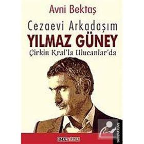 CEZAEVI ARKADAŞIM YILMAZ GÜNEY - AVNI BEKTAŞ