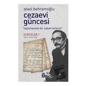Cezaevi Güncesi - Ataol Behramoğlu