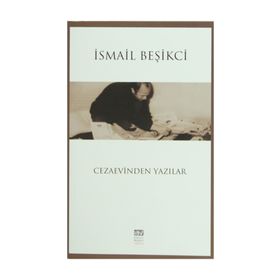 Cezaevinden Yazılar - İsmail Beşikçi