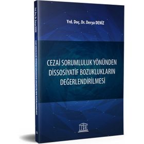 Cezai Sorumluluk Yönünden Dissosiyatif Bozuklukların Değerlendirilmesi